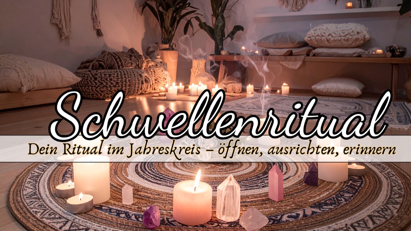 Schwellenritual — Dein Ritual im Jahreskreis: öffnen, ausrichten, erinnern